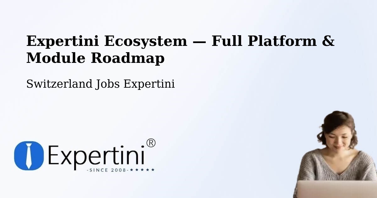 Expertini Ecosystem — Full Platform & Module Roadmap – Solothurn